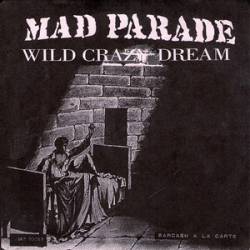 Mad Parade : Wild Crazy Dream